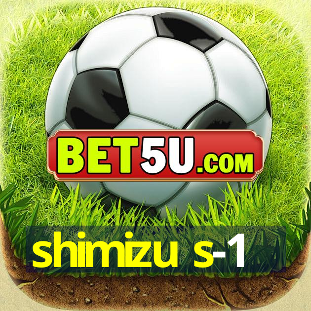 shimizu s